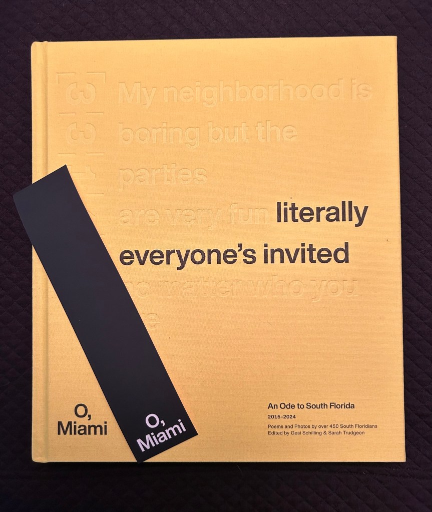 Cover of the book Literally everyone's invited: an Ode to South Florida 2015 to 2024. O, Miami. Poems and photos by over 450 South Floridians.  Edited by Gesi Schilling and Sarah Trudgeon.