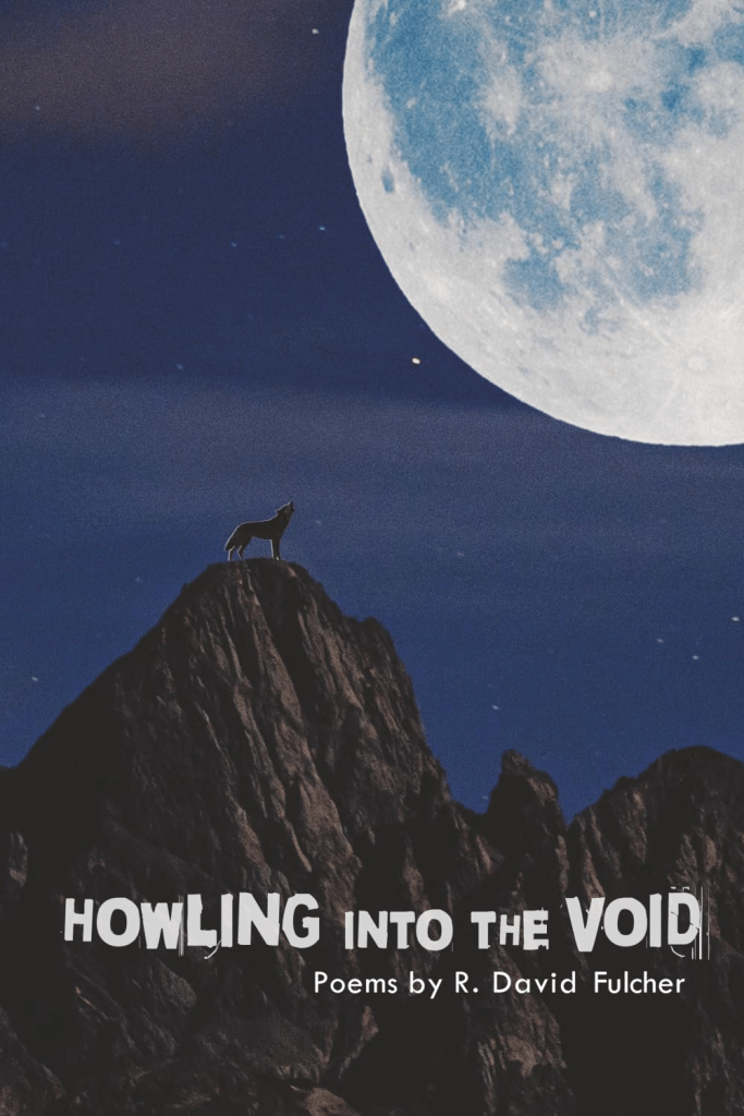 Howling into the Void by R. David Fulcher